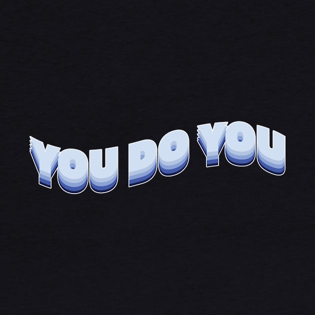 You do you! by Julia Newman Studio